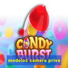 modelos camera prive